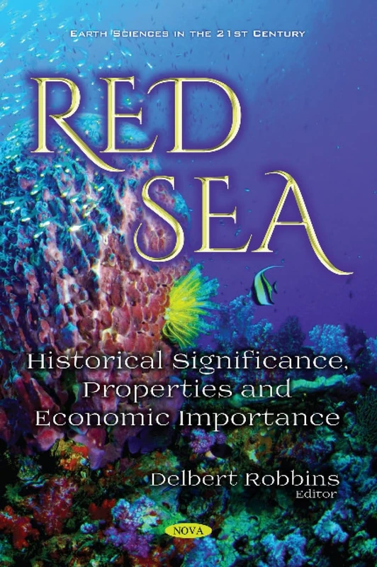Red Sea: Historical Significance, Properties and Economic Importance (Earth Sciences in the 21st Century)