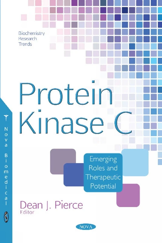 Protein Kinase C: Emerging Roles and Therapeutic Potential (Biochemistry Research Trends)