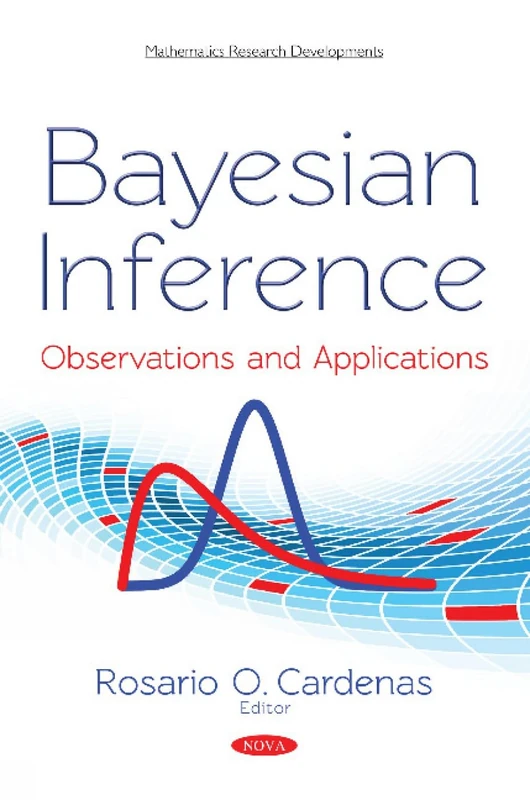 Bayesian Inference: Observations and Applications (Mathematics Research Developments)