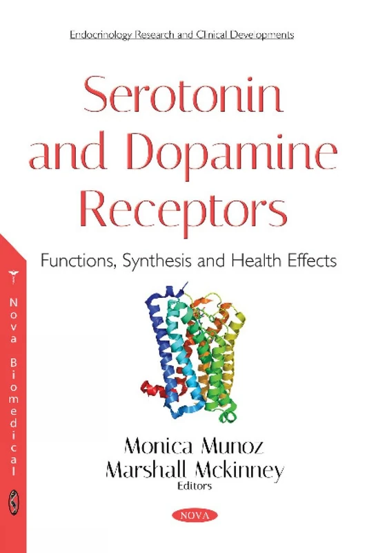 Serotonin and Dopamine Receptors: Functions, Synthesis and Health Effects (Endocrinology Research and Clinical Developments)
