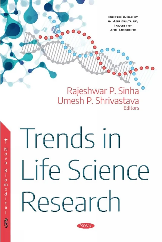 Trends in Life Science Research (Biotechology in Agriculture, Industry and Medicine)