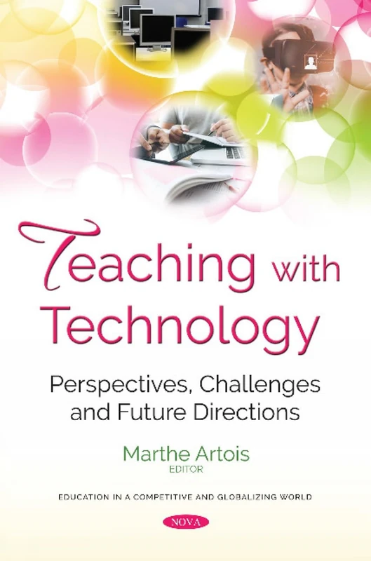 Teaching with Technology: Perspectives, Challenges and Future Directions (Education in a Competitive and Globalizing World)