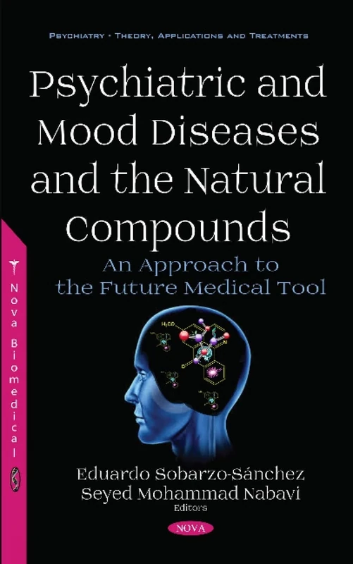 Psychiatric and Mood Diseases and the Natural Compounds: An Approach to the Future Medical Tool (Psychiatry - Theory, Applications and Treatments)