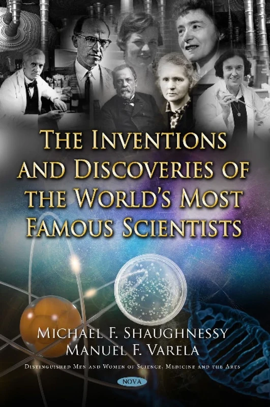 The Inventions and Discoveries of the World's Most Famous Scientists (Distinguished Men and Women of Science, Medicine and the Arts)