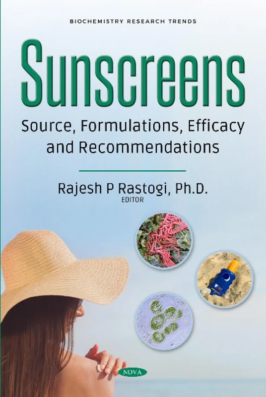 Sunscreens: Source, Formulations, Efficacy and Recommendations (Biochemistry Research Trends)