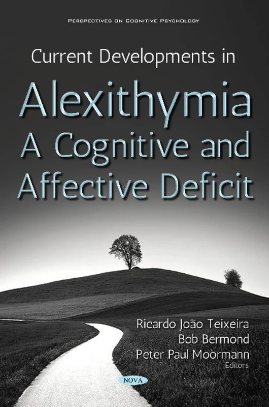 Current Developments in Alexithymia - A Cognitive and Affective Deficit (Perspectives on Cognitive Psychology Series)