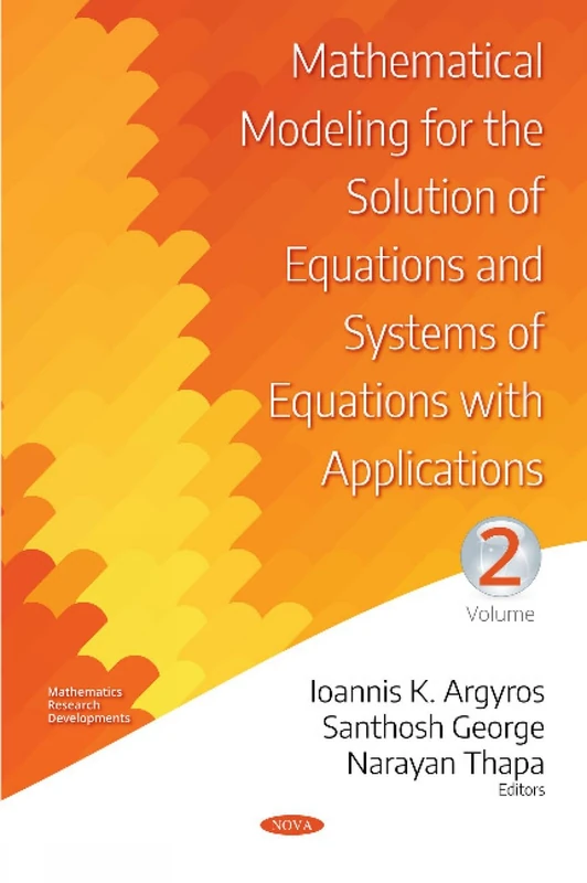 Mathematical Modeling for the Solution of Equations and Systems of Equations with Applications: Volume II (Mathematics Research Developments Series)