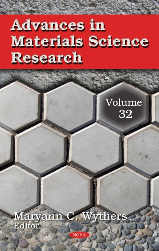 Advances in Materials Science Research: Volume 32 (Advances in Materials Science Research Series)