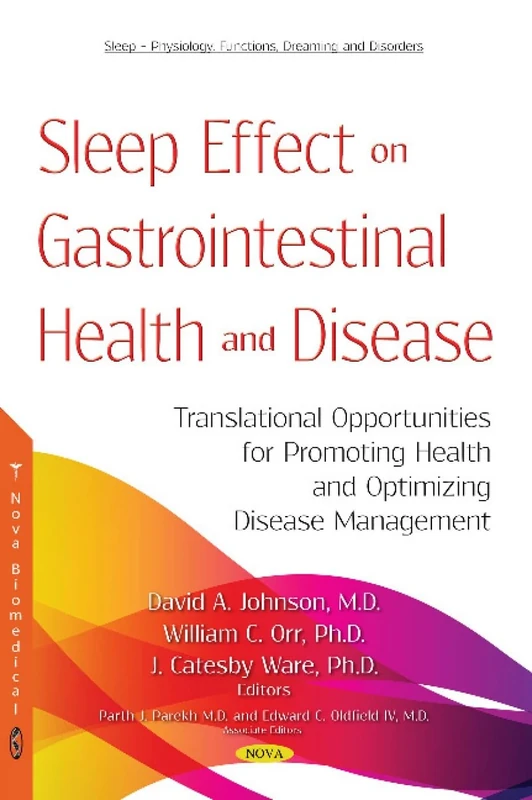 Sleep Effect on Gastrointestinal Health and Disease: Translational Opportunities for Promoting Health and Optimizing Disease Management (Sleep - Physiology, Functions, Dreaming and Disorders)