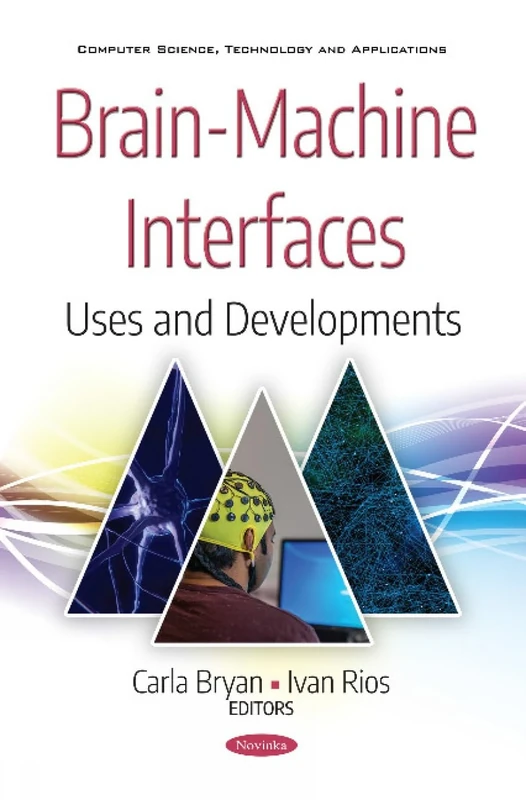 Brain-Machine Interfaces: Uses and Developments (Computer Science, Technology and Applications)