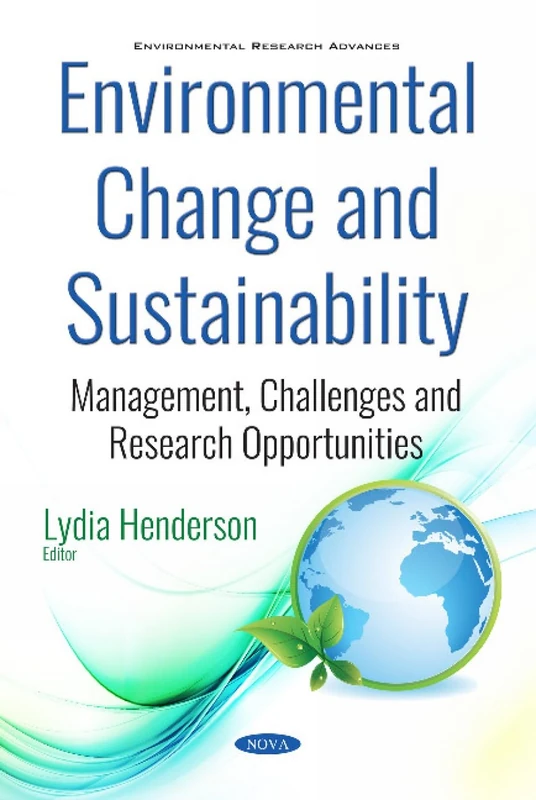 Environmental Change and Sustainability: Management, Challenges and Research Opportunities (Environmental Research Advances)