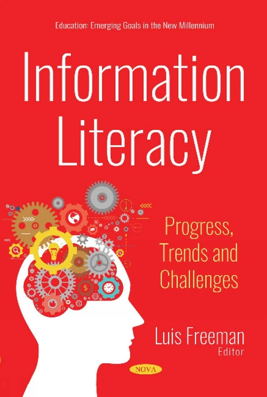 Information Literacy: Progress, Trends and Challenges (Education: Emerging Goals in the New Millennium)