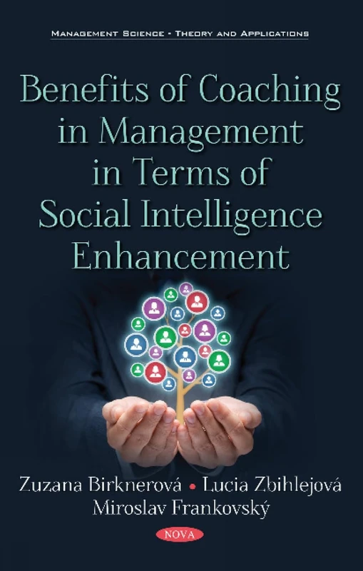 Benefits of Coaching in Management in Terms of Social Intelligence Enhancement (Management Science - Theory and Applications)