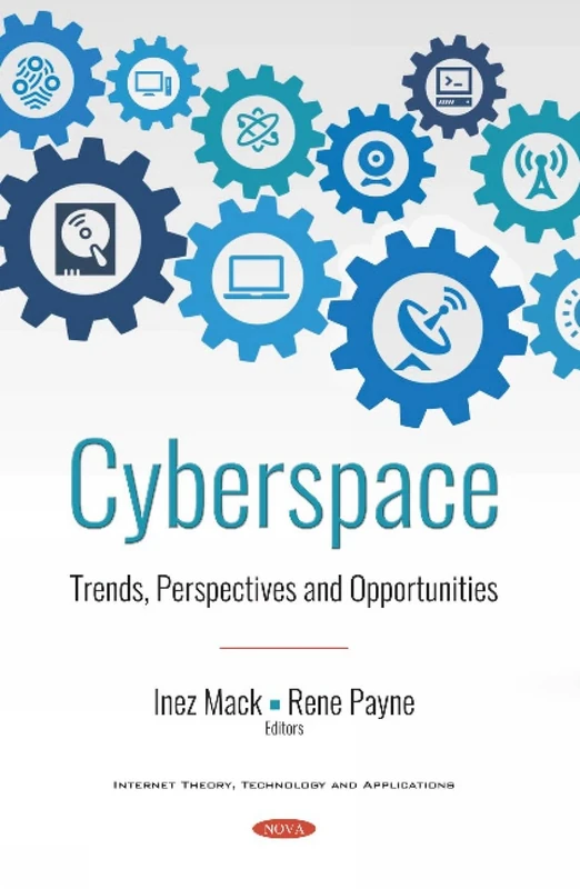 Cyberspace: Trends, Perspectives and Opportunities (Internet Theory, Technology and Applications)