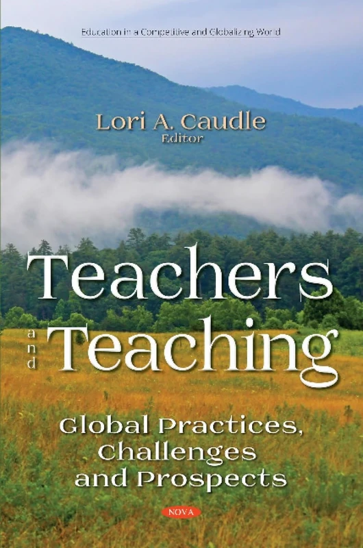 Teachers and Teaching: Global Practices, Challenges and Prospects (Education in a Competitive and Globalizing World)