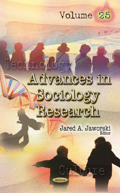 Advances in Sociology Research: Volume 25 (Advances in Sociology Research Series)
