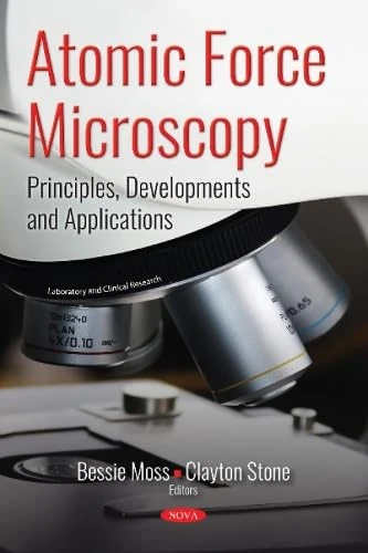 Atomic Force Microscopy: Principles, Developments and Applications (Laboratory and Clinical Research)