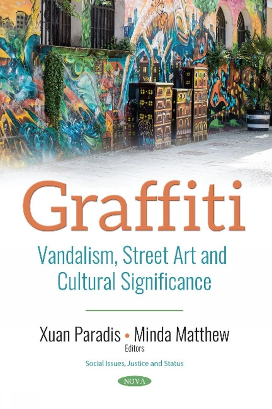Graffiti: Vandalism, Street Art and Cultural Significance (Social Issues, Justice and Status)
