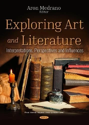 Exploring Art and Literature: Interpretations, Perspectives and Influences (Fine Arts, Music and Literature) - Image 1