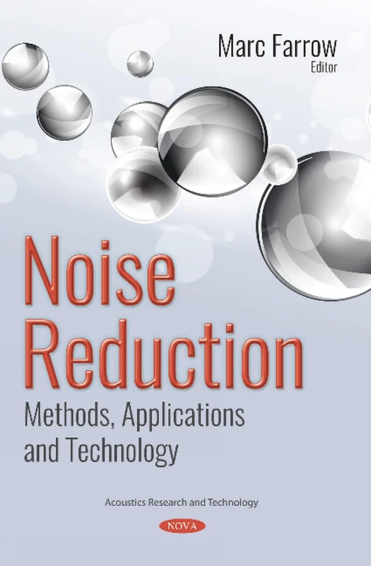 Noise Reduction: Methods, Applications and Technology (Acoustics Research and Technology)