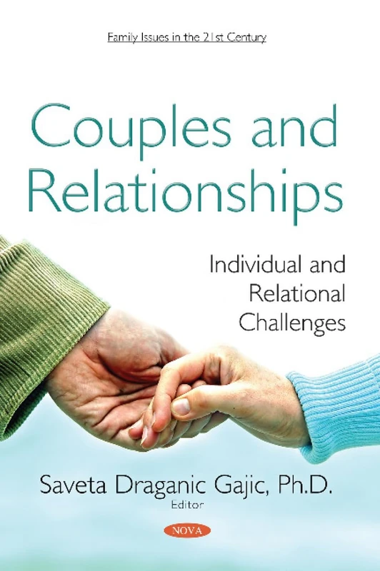Couples and Relationships: Individual and Relational Challenges (Family Issues in the 21st Century)