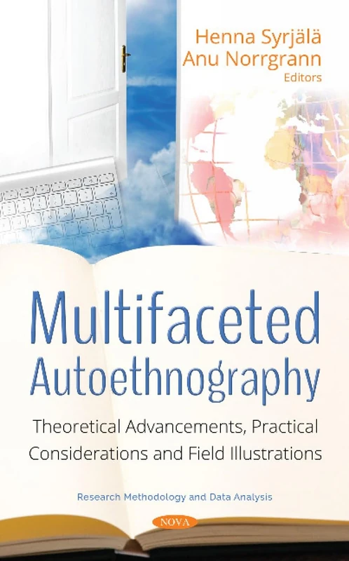 Multifaceted Autoethnography: Theoretical Advancements, Practical Considerations and Field Illustrations (Research Methodology and Data Analysis)
