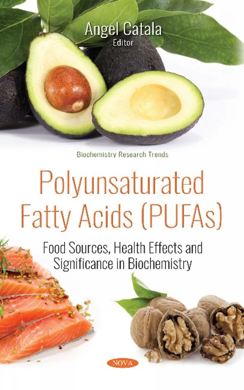 Polyunsaturated Fatty Acids: Food Sources and Biochemistry Book