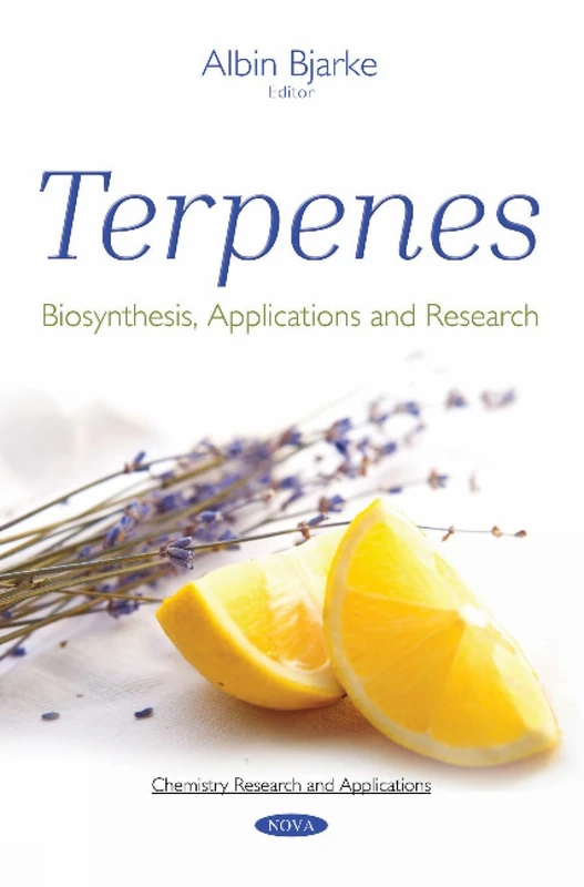Terpenes: Biosynthesis, Applications and Research (Chemistry Research and Applications)