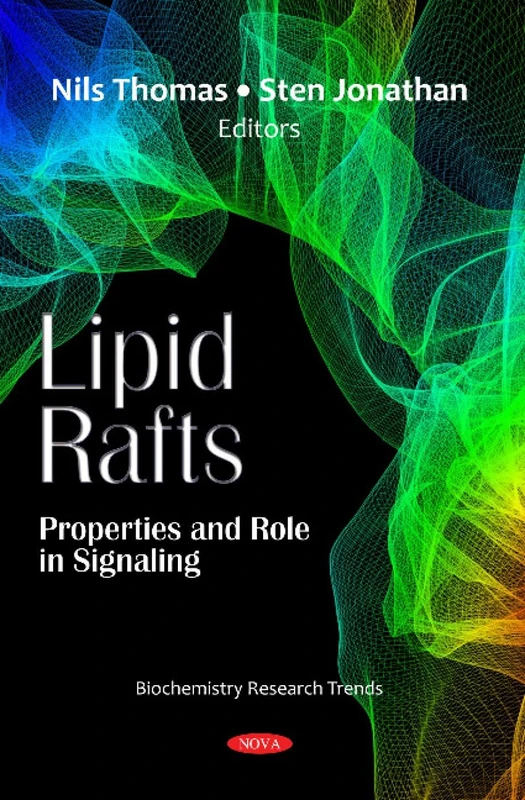 Lipid Rafts: Properties and Role in Signaling (Biochemistry Research Trends)