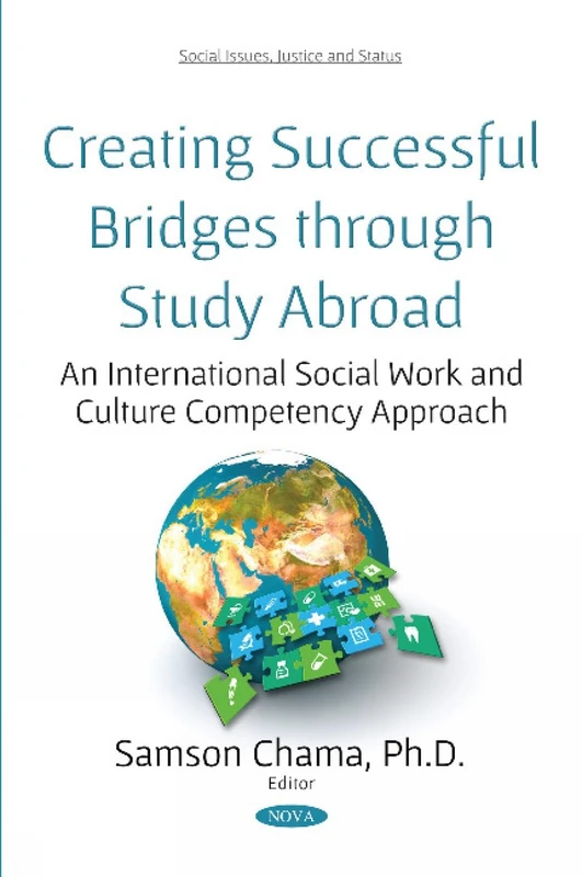 Creating Successful Bridges Through Study Abroad: An International Social Work and Culture Competency Approach (Social Issues, Justice and Status)