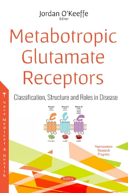 Metabotropic Glutamate Receptors: Classification, Structure and Roles in Disease