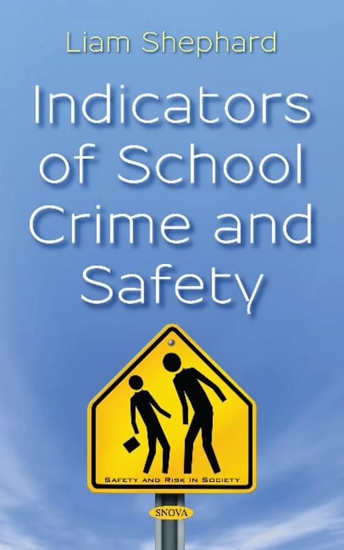 Indicators of School Crime and Safety (Safety and Risk in Society)