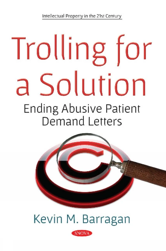 Trolling for a Solution: Ending Abusive Patient Demand Letters (Intellectual Property in the 21st Century)