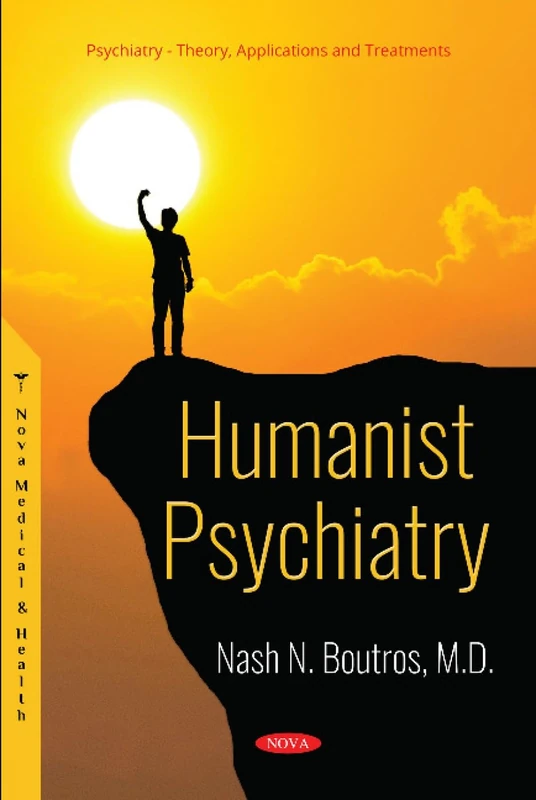 Humanist Psychiatry (Psychiatry - Theory, Applications and Treatments)