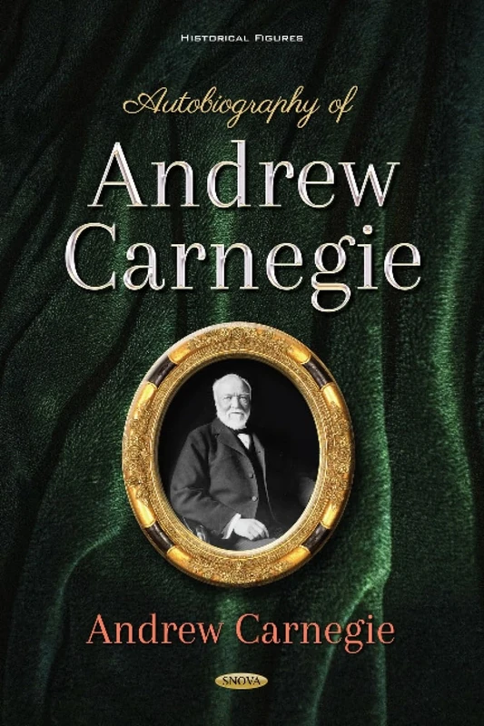 Autobiography of Andrew Carnegie (Historical Figures)