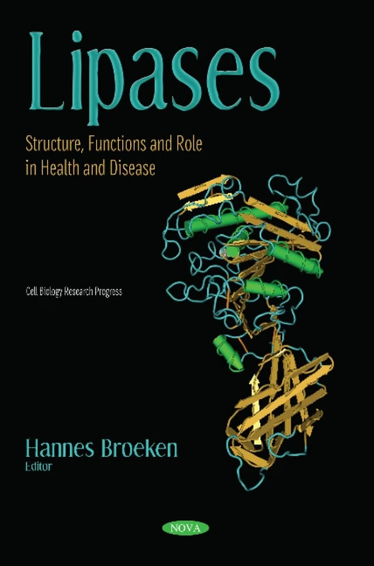 Lipases: Structure, Functions and Role in Health and Disease (Cell Biology Research Progress)