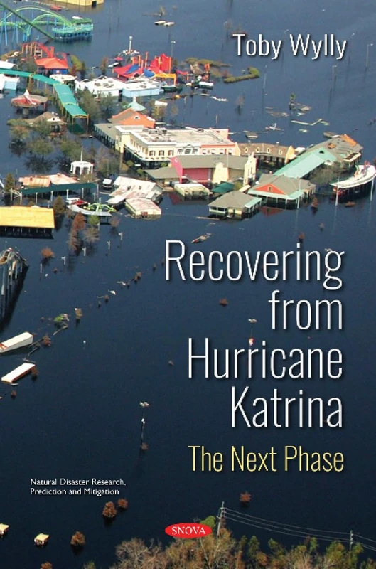 Recovering from Hurricane Katrina: The Next Phase (Natural Disaster Research, Prediction and Mitigation)