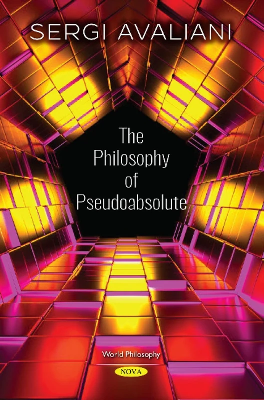 The Philosophy of Pseudoabsolute (World Philosophy)