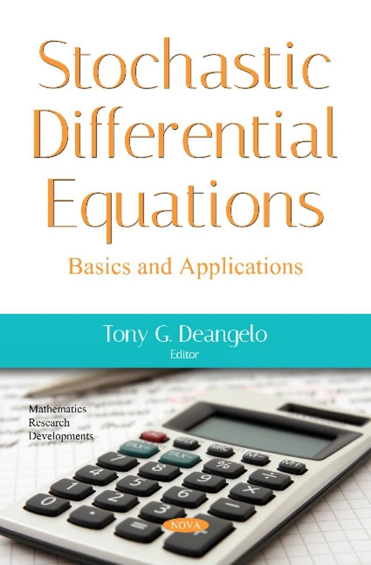 Stochastic Differential Equations: Basics and Applications (Mathematics Research Developments)