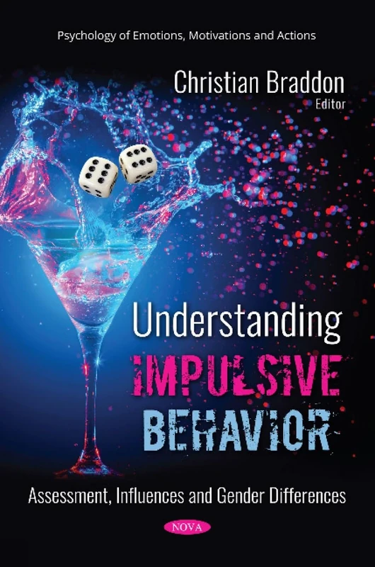 Understanding Impulsive Behavior: Assessment, Influences and Gender Differences (Psychology of Emotions, Motivations and Actions)