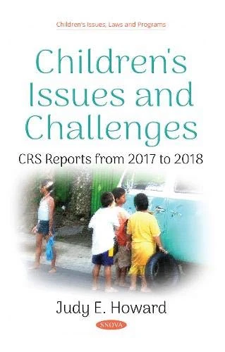 Children's Issues and Challenges - CRS Reports from 2017 to 2018 (Children's Issues, Laws and Programs) - Image 1