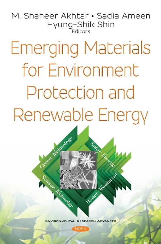 Emerging Materials for Environment Protection and Renewable Energy (Environmental Research Advance)