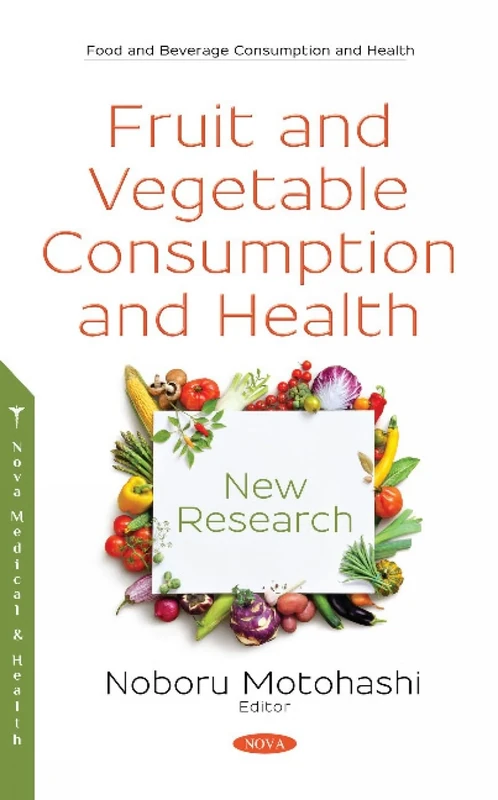 Fruit and Vegetable Consumption and Health: New Research (Food and Beverage Consumption and Health)