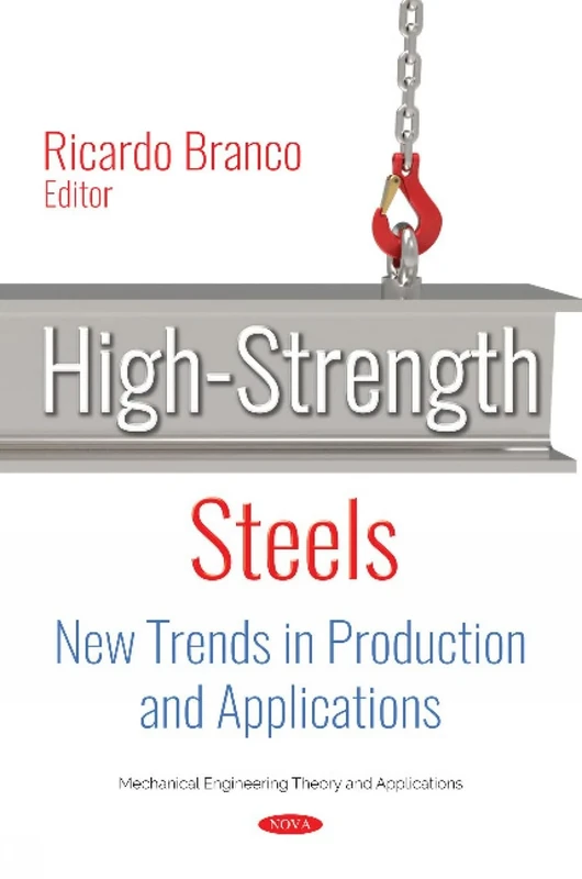 High-Strength Steels: New Trends in Production and Applications (Mechanical Engineering Theory and Applications)