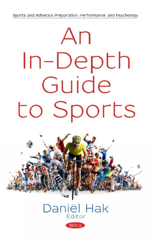 An In-Depth Guide to Sports (Sports and Athletics Preparation, Performance, and Psychology)