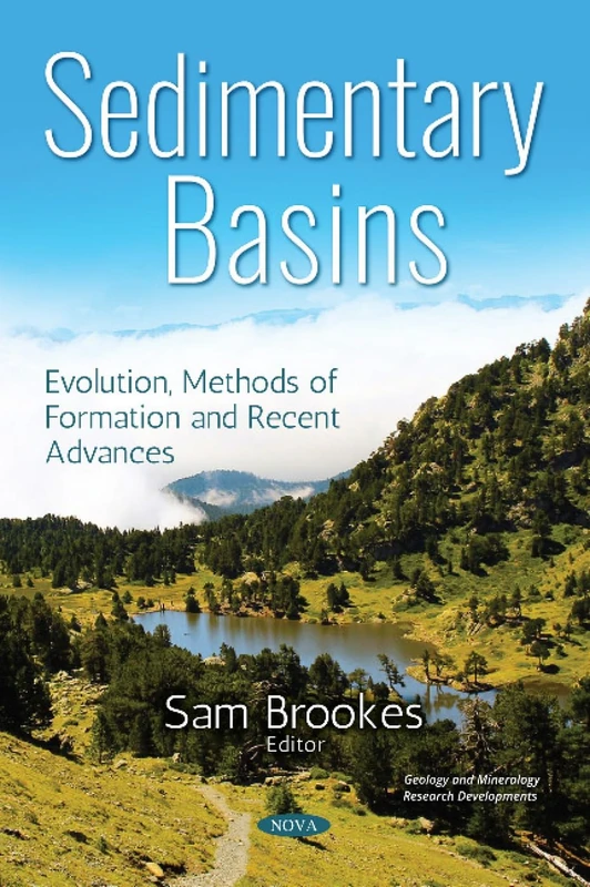Sedimentary Basins: Evolution, Methods of Formation and Recent Advances (Geology and Mineralogy Research Developments)