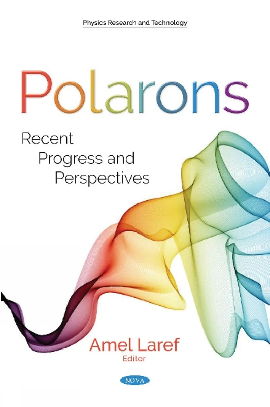 Polarons: Recent Progress and Perspectives (Physics Research and Technology)