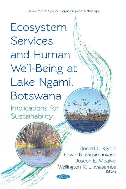 Ecosystem Services and Human Well-being at Lake Ngami, Botswana: Implications for Sustainability (Environmental Science, Engineering and Technology)