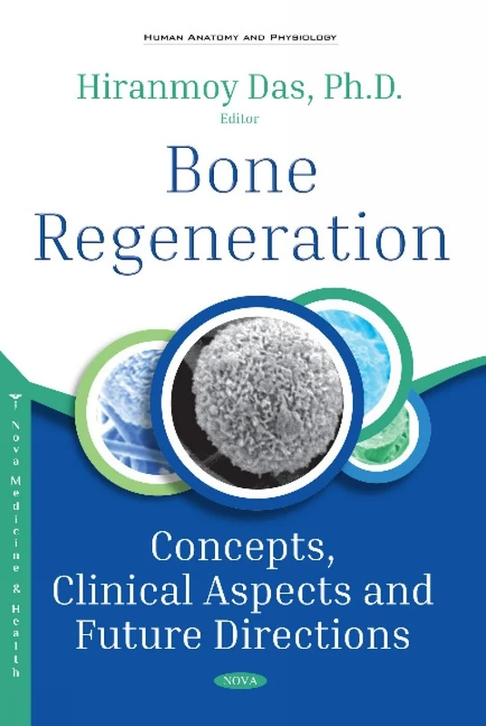 Bone Regeneration: Concepts, Clinical Aspects and Future Directions (Human Anatomy and Physiology)