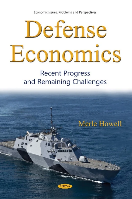 Defense Economics: Recent Progress and Remaining Challenges (Economic Issues, Problems and Perspectives)
